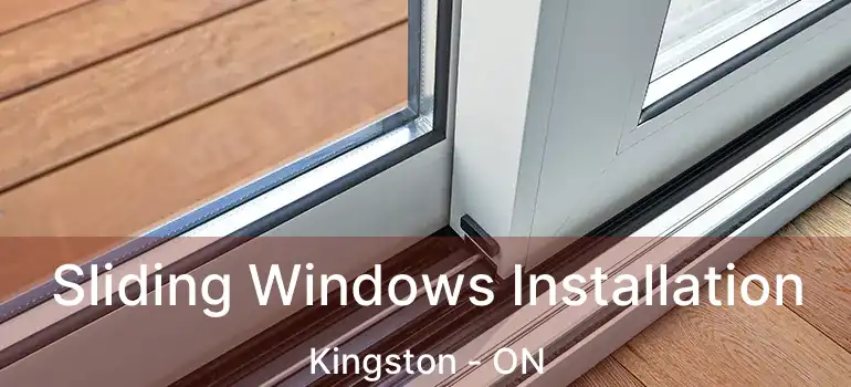  Sliding Windows Installation Kingston - ON