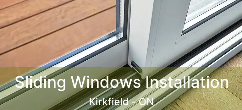  Sliding Windows Installation Kirkfield - ON