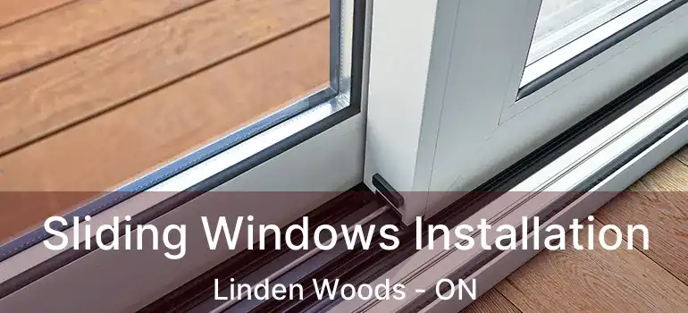 Sliding Windows Installation Linden Woods - ON