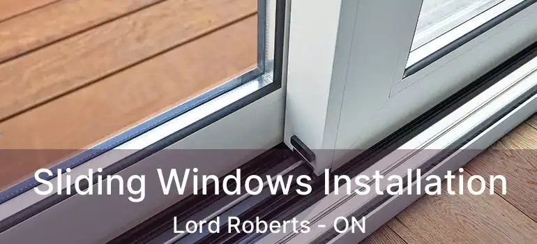  Sliding Windows Installation Lord Roberts - ON