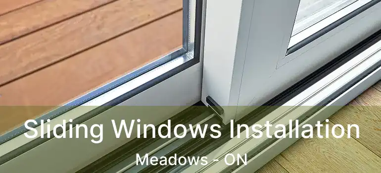  Sliding Windows Installation Meadows - ON