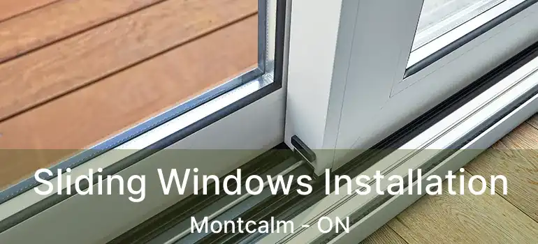  Sliding Windows Installation Montcalm - ON