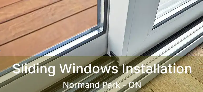  Sliding Windows Installation Normand Park - ON