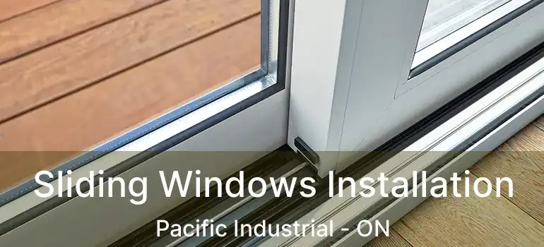  Sliding Windows Installation Pacific Industrial - ON