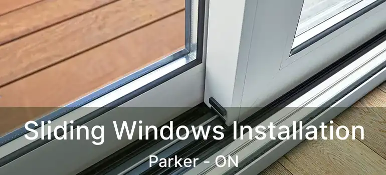  Sliding Windows Installation Parker - ON