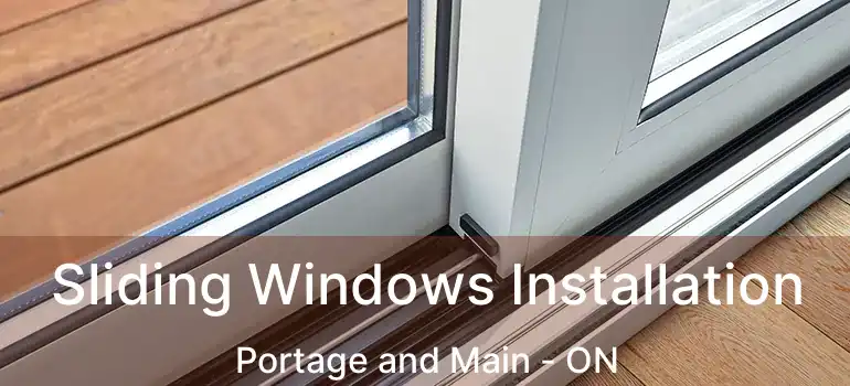  Sliding Windows Installation Portage and Main - ON