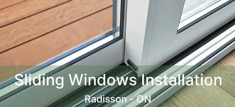  Sliding Windows Installation Radisson - ON