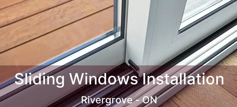  Sliding Windows Installation Rivergrove - ON