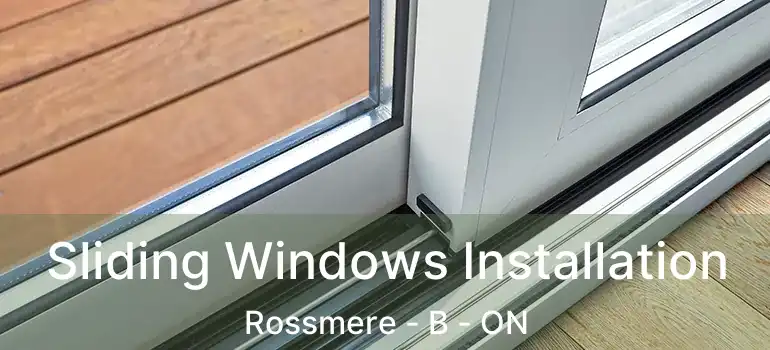  Sliding Windows Installation Rossmere - B - ON
