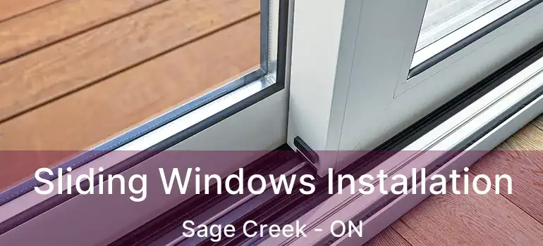  Sliding Windows Installation Sage Creek - ON