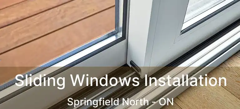  Sliding Windows Installation Springfield North - ON