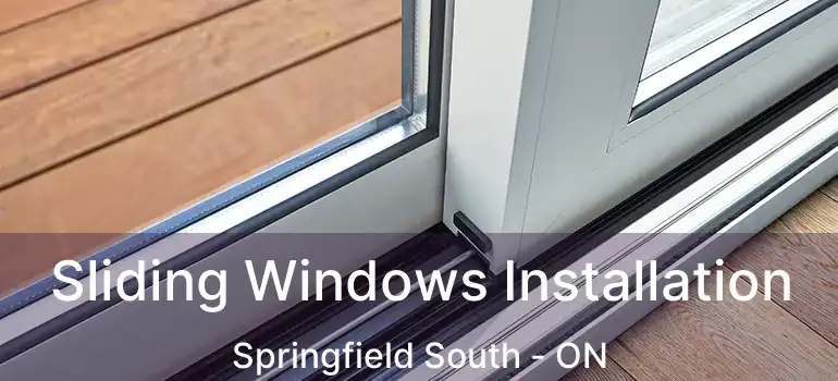 Sliding Windows Installation Springfield South - ON