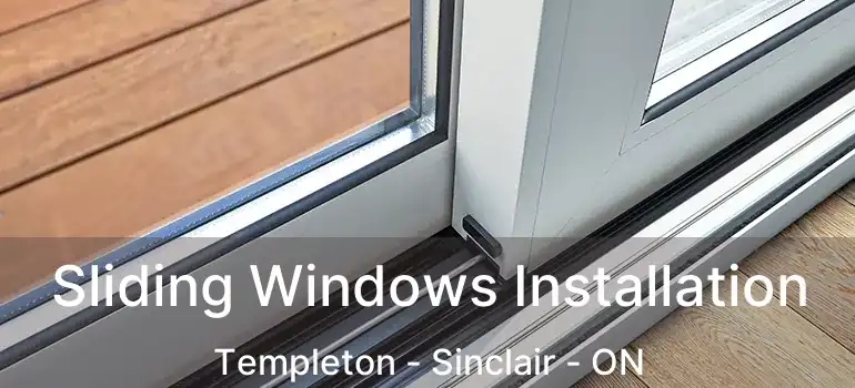  Sliding Windows Installation Templeton - Sinclair - ON