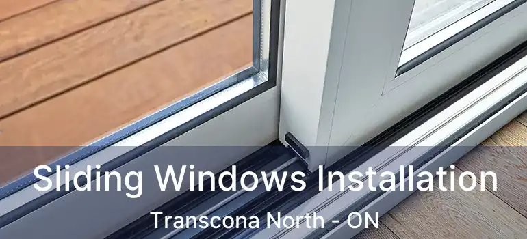  Sliding Windows Installation Transcona North - ON
