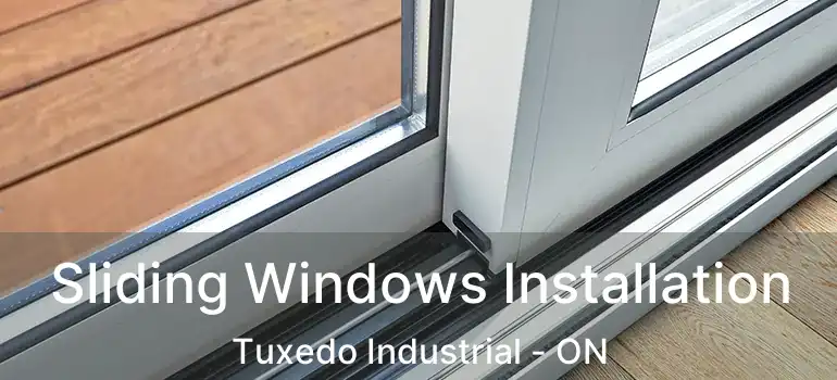  Sliding Windows Installation Tuxedo Industrial - ON