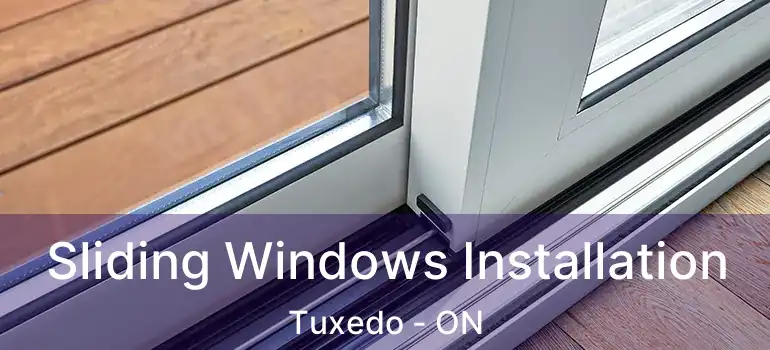  Sliding Windows Installation Tuxedo - ON