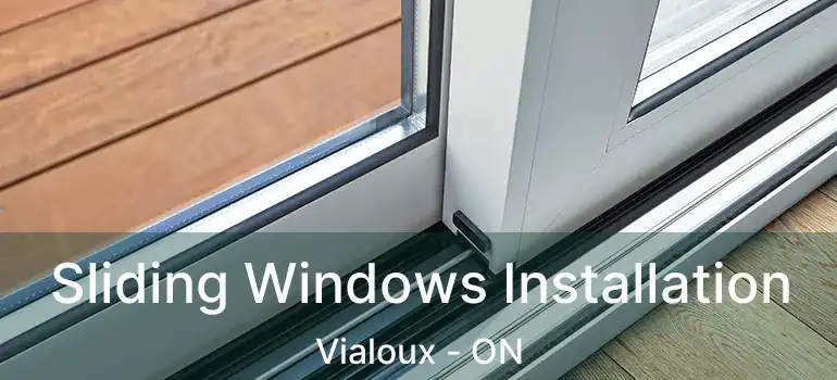  Sliding Windows Installation Vialoux - ON