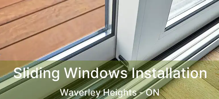  Sliding Windows Installation Waverley Heights - ON