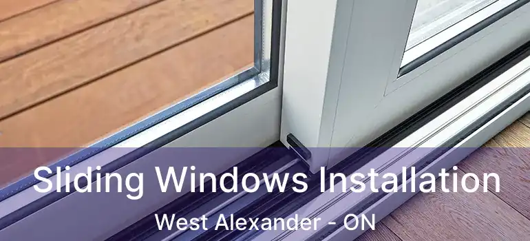  Sliding Windows Installation West Alexander - ON