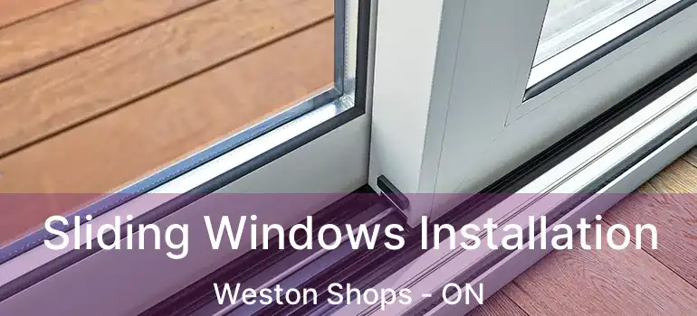  Sliding Windows Installation Weston Shops - ON
