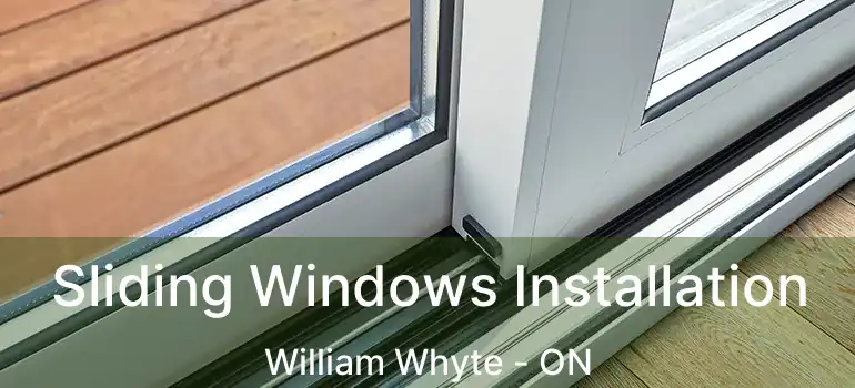  Sliding Windows Installation William Whyte - ON