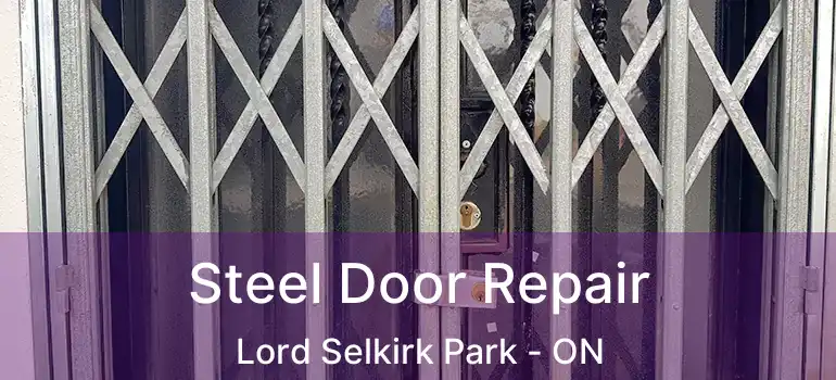  Steel Door Repair Lord Selkirk Park - ON