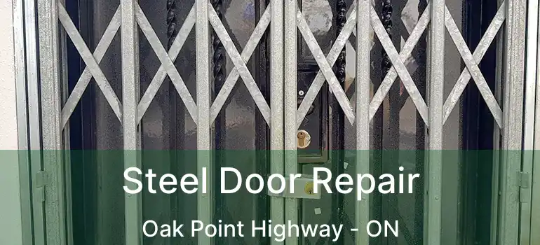  Steel Door Repair Oak Point Highway - ON