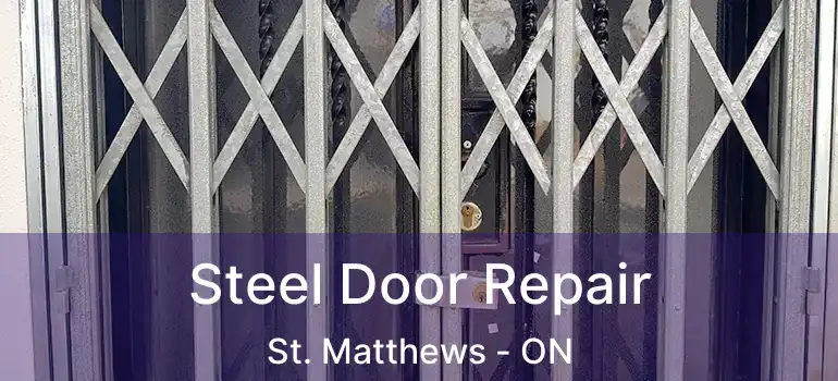 Steel Door Repair St. Matthews - ON