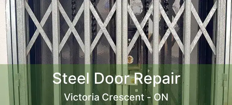  Steel Door Repair Victoria Crescent - ON