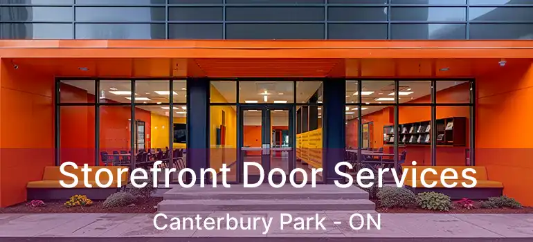  Storefront Door Services Canterbury Park - ON