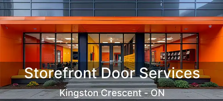  Storefront Door Services Kingston Crescent - ON