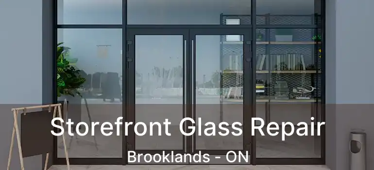  Storefront Glass Repair Brooklands - ON