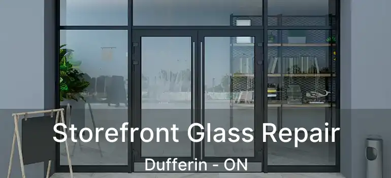  Storefront Glass Repair Dufferin - ON