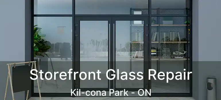  Storefront Glass Repair Kil-cona Park - ON