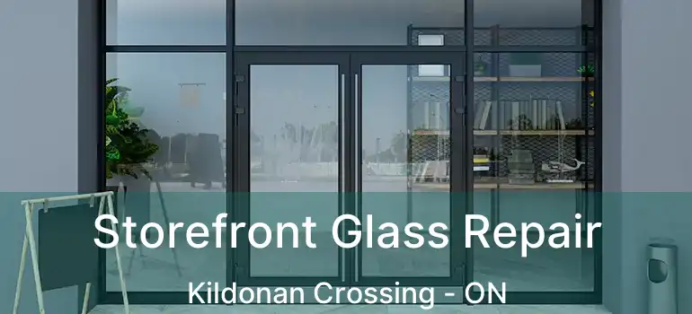  Storefront Glass Repair Kildonan Crossing - ON