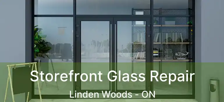  Storefront Glass Repair Linden Woods - ON