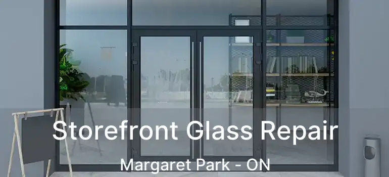  Storefront Glass Repair Margaret Park - ON