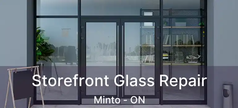 Storefront Glass Repair Minto - ON