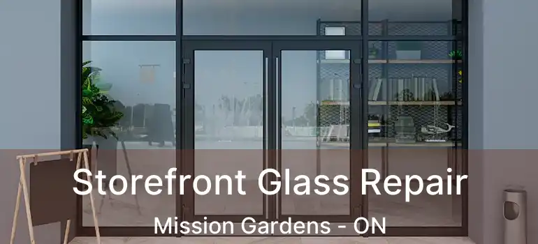  Storefront Glass Repair Mission Gardens - ON