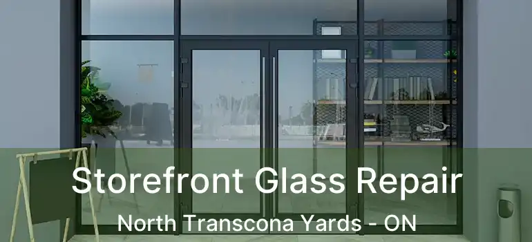  Storefront Glass Repair North Transcona Yards - ON