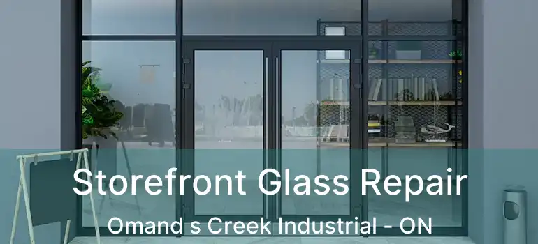  Storefront Glass Repair Omand s Creek Industrial - ON
