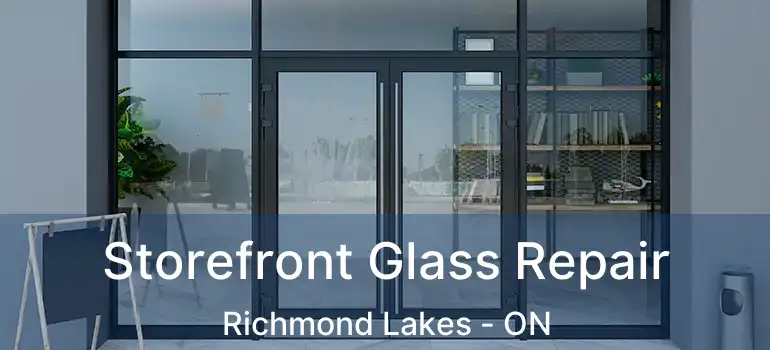  Storefront Glass Repair Richmond Lakes - ON