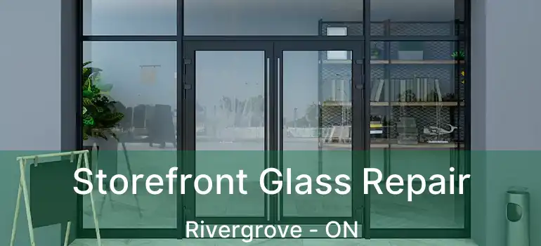  Storefront Glass Repair Rivergrove - ON