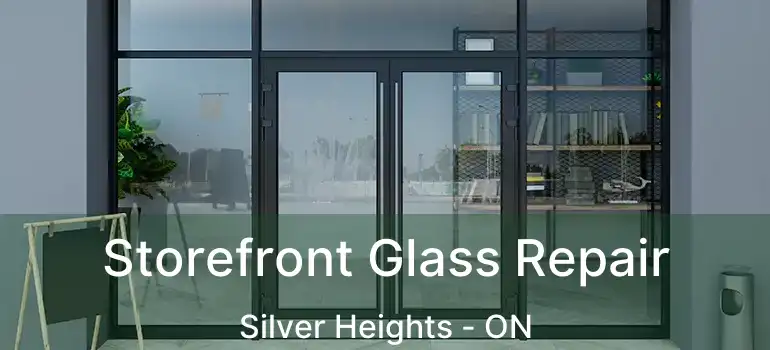  Storefront Glass Repair Silver Heights - ON