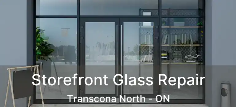  Storefront Glass Repair Transcona North - ON
