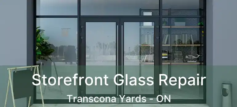  Storefront Glass Repair Transcona Yards - ON