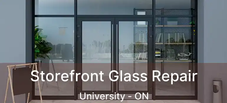  Storefront Glass Repair University - ON