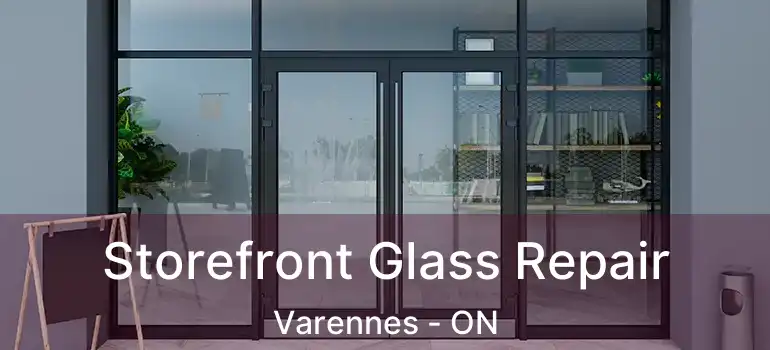 Storefront Glass Repair Varennes - ON