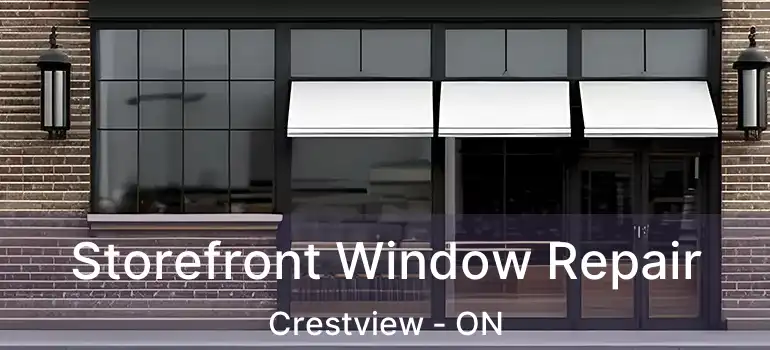  Storefront Window Repair Crestview - ON