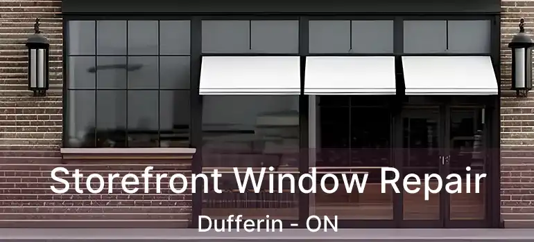  Storefront Window Repair Dufferin - ON